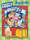 Giggly Wiggly Songs for Kids